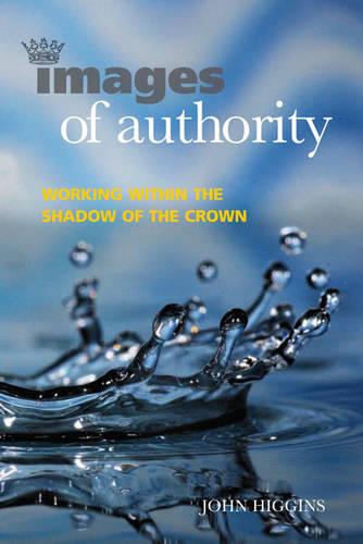 cover of the book 'Images of Authority, working within the shadow of the crown'